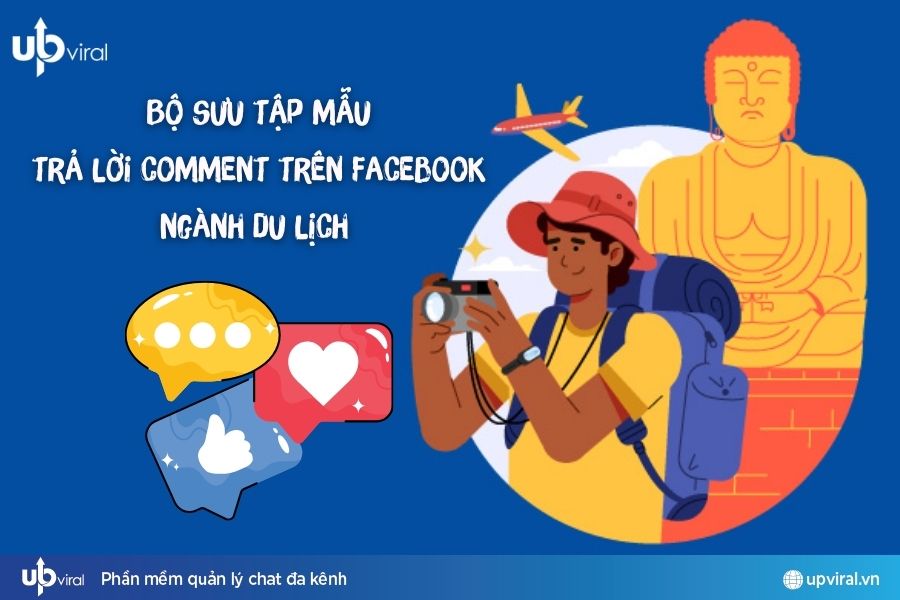 Bộ sưu tập mẫu trả lời comment trên Facebook ngành du lịch Bộ sưu tập mẫu trả lời comment trên Facebook ngành du lịch