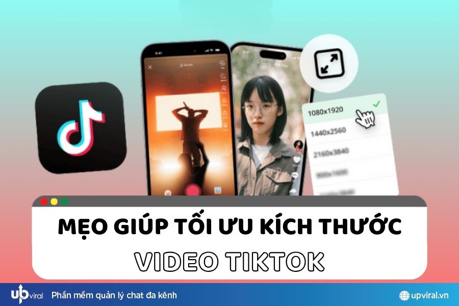 Kích thước video tiktok chuẩn mới nhất 2025
